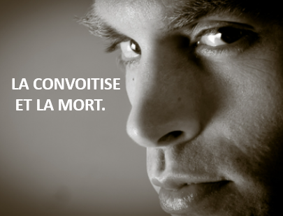 convoitise et la mort